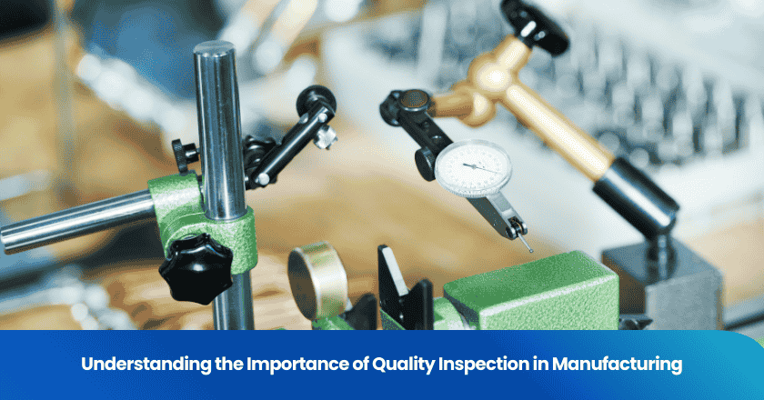 Understanding the Importance of Quality Inspection in Manufacturing